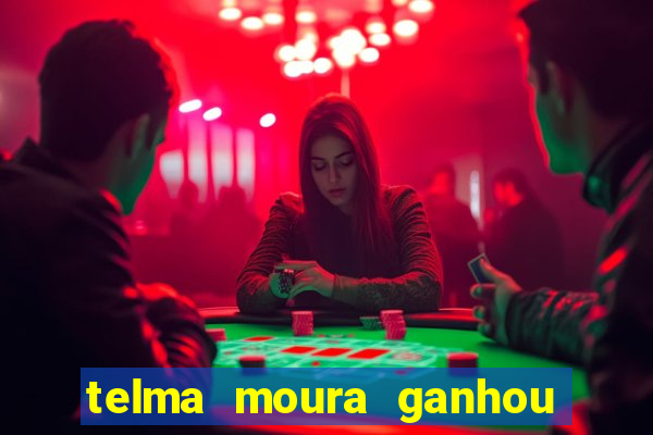 telma moura ganhou na loteria